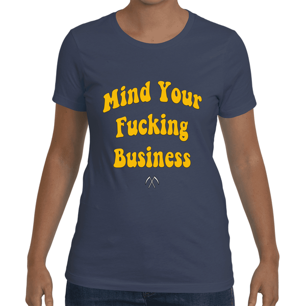 Death Dodger Clothing - Mind Your Fucking Business Women's T-Shirt