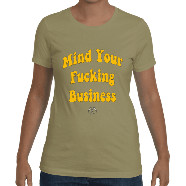 Death Dodger Clothing - Mind Your Fucking Business Women's T-Shirt